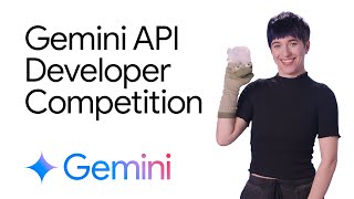 Gemini API Developer Competition