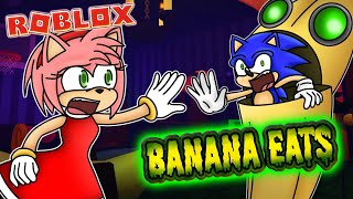 Sonic goes BANANAS!!  Sonic and Amy Play BANANA EATS! (Roblox)