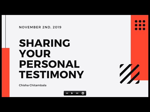 'Sharing Your Testimony' - Chisha Chitambala