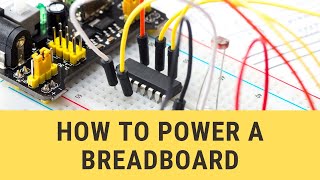 How To Power A Breadboard  Different Methods