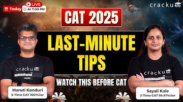 CAT 2025 Last-Minute Tips | Must-Know Exam-Day Strategy by Maruti Sir & Sayali Ma’am