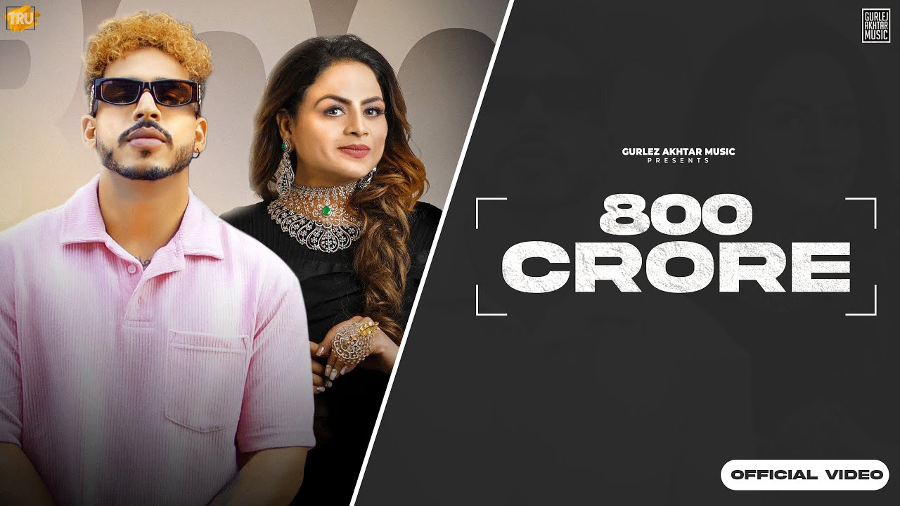 800 CRORE VIDEO  SAHIL AKHTAR  Gurlez Akhtar  Prince Saggu  Teji Nabheaala  New Punjabi Song