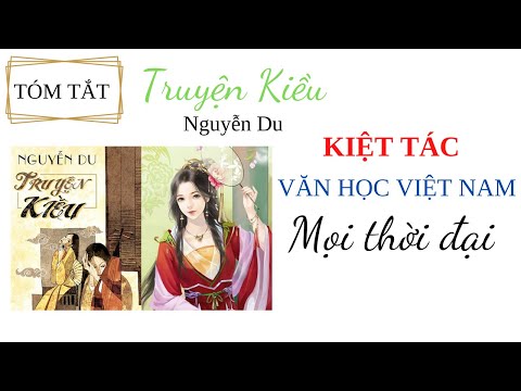 Tóm Tắt Tác Giả Nguyễn Du - Tóm tắt TRUYỆN KIỀU - KIỆT TÁC VĂN HỌC VIỆT NAM MỌI THỜI ĐẠI/Văn học Việt Nam