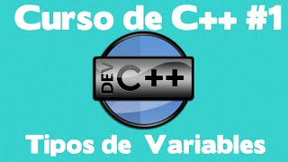 Curso C++: Tipos de Variables - Clase #1