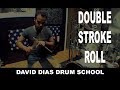 Double stroke roll  david dias drum school