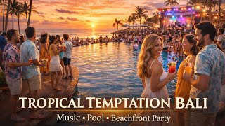 Tropical Temptation Beach Club Bali | Music – Pool – Beachfront Party & Stunning Views