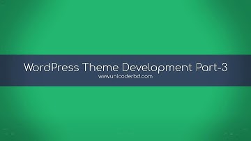 Wordpress Theme Development Tutorial Part - 3 (Bangla)