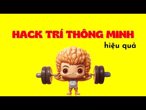 3 Cách Hack Trí Thông Minh Hiệu Quả