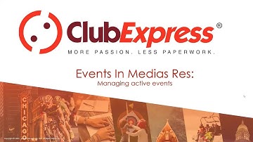 ClubExpress - Webinar - Events: In Medias Res (Managing Active Events)