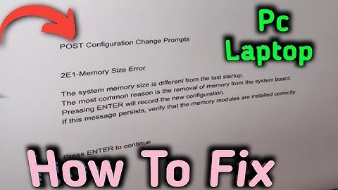 post configuration changeprompts 2e1 memory size | errorpost configuration changeprompts