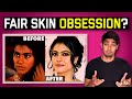 Gora gora rang: Why do Indians love fair skin so much?