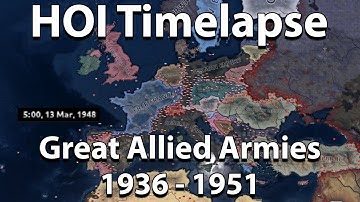HOI4 Timelapse | Great Allied Armies | 1936 - 1951
