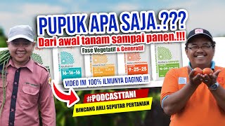 APA SAJA PUPUK DASAR, PUPUK SUSULAN SAMPAI PUPUK FASE GENERATIF.? | Podcastani