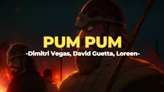 🍌Pum Pum - Dimitri Vegas, David Guetta & Loreen (Slowed+Reverb)
