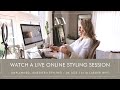 WATCH A LIVE WARDROBE EDIT. ONLINE STYLING SESSION WITH PERSONAL STYLIST, MELISSA MURRELL.