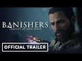 Banishers ghosts of new eden  official love death  sacrifice trailer