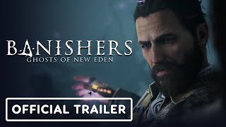 Banishers: Ghosts of New Eden - Official 'Love, Death \& Sacrifice' Trailer