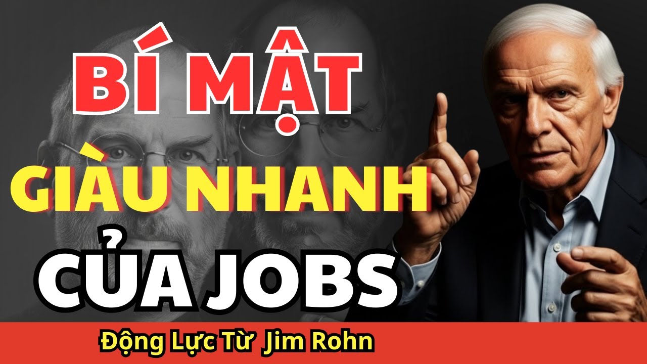 Steve Jobs: Bí Quyết Kiếm Tiền – X10 Thu Nhập | Động Lực Jim Rohn