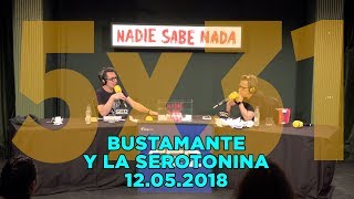 NADIE SABE NADA 5x31 | Bustamante y la serotonina