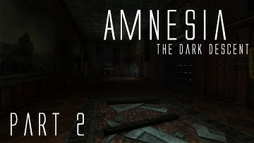 Amnesia: The Dark Descent | Part 2 (The Archives)