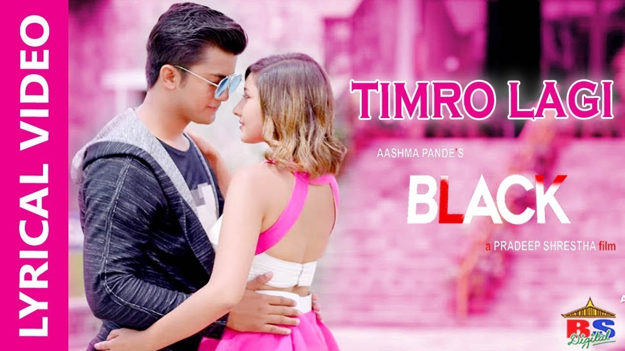 Timro Lagi  Black  Nepali Movie Lyrical Video  Aakash Shrestha Aanchal Sharma