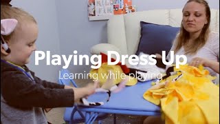 Playing dress up—Learning while playing
