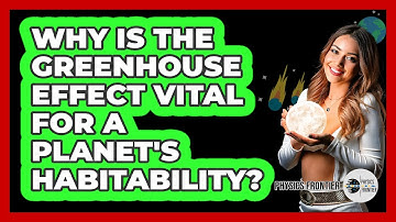Why Is The Greenhouse Effect Vital For A Planet