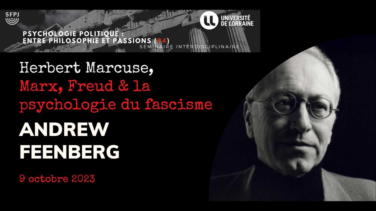 Andrew Feenberg, Herbert Marcuse, Marx, Freud & la psychologie du fascisme, seminaire P4, #19