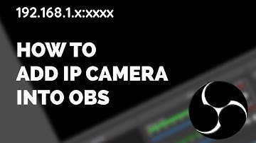 How to add IP Camera into OBS