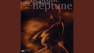 Video thumbnail of "Tony Williams - Neptune: Fear Not"