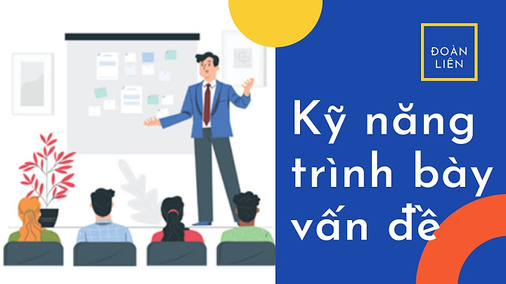 Kỹ năng trình bày vấn đề tiếng anh là gì năm 2024