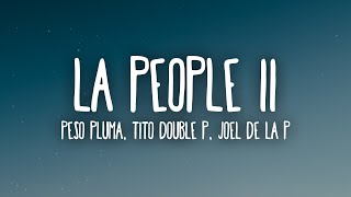 LA PEOPLE II - Peso Pluma, Tito Double P, Joel De La P