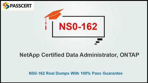 2021 Updated NetApp Certified Data Administrator, ONTAP NS0-162 Real Dumps