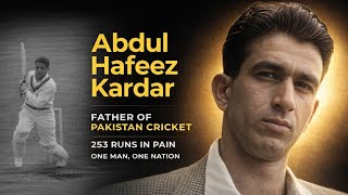 Abdul Hafeez Kardar: The Man Who Built Pakistan Cricket | A Legendary Story of Courage & Leadership