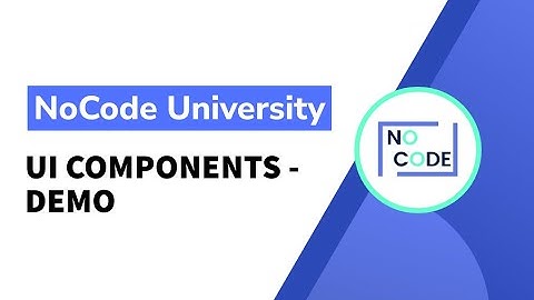 [Fundamentals of NoCode] - UI Components - Demo