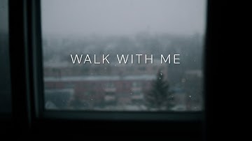 Walk with me
