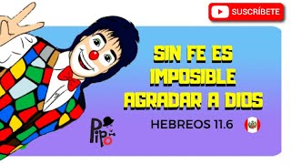 Sin FE es imposible agradar a Dios