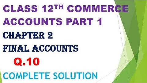 class 12th commerce accounts part 1 chapter 2 final accounts Q.10 #gseb #12thcommerce #finalaccounts
