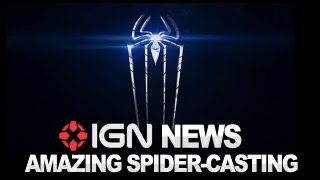 IGN News - Amazing Spider-Man 2 Casting MJ and Possible Villain