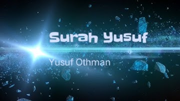 Surah Yusuf Paling Merdu ( Yusuf Othman ) سورة يوسف