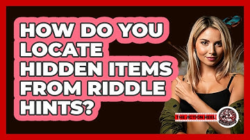 How Do You Locate Hidden Items From Riddle Hints? - The Action Reel