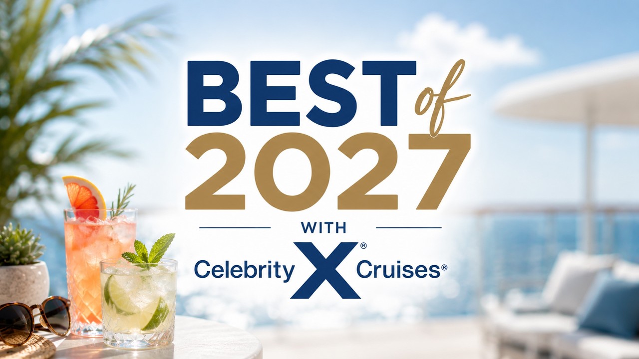 Celebrity Cruises: Best of 2027 | Cruise1st