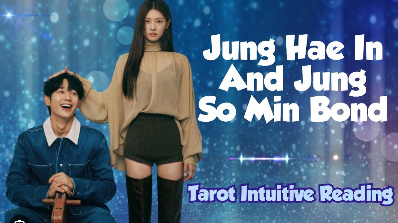 Чон Хэ Ин и Чон Со Мин: интуитивное чтение Таро 🔮🪶🪽🪄✨🧿🌌🩷
