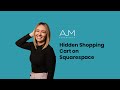 Hidden Shopping Cart on Squarespace