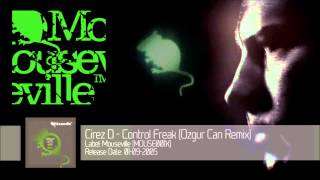 Cirez D - Control Freak (Ozgur Can Remix) [MOUSE001X]