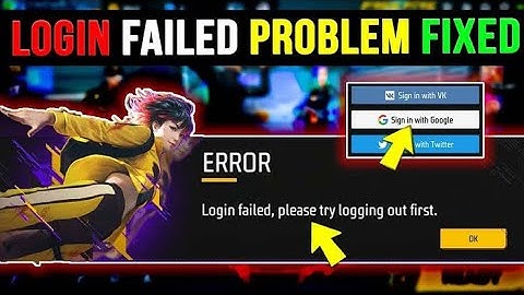 free fire login failed please try logging out first google account 2025