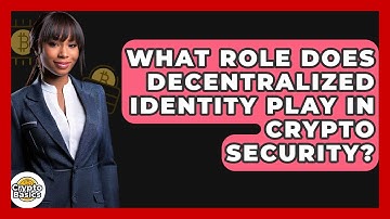 What Role Does Decentralized Identity Play In Crypto Security? - CryptoBasics360.com