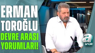 Galatasaray 1-1 Trabzonspor Erman Toroğlu Devre Arası Yorumları A Spor Devre Arası 05.02.2023
