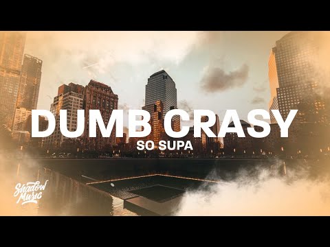 So Supa - Dumb Crasy [TikTok Song]