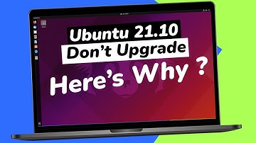 Ubuntu 21.10 EVERYTHING You Need to Know !! Should You UPGRADE ?
